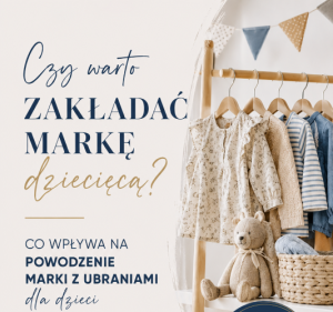 jak otworzyć markę dziecięcą